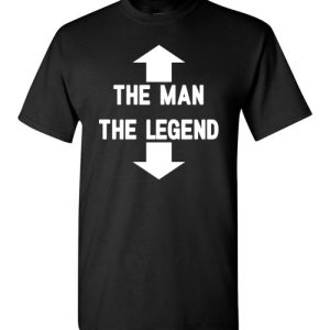 The Man The Legend Funny Adult T-Shirts