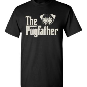The Pugfather Pug Funny Dog Dad Shirts