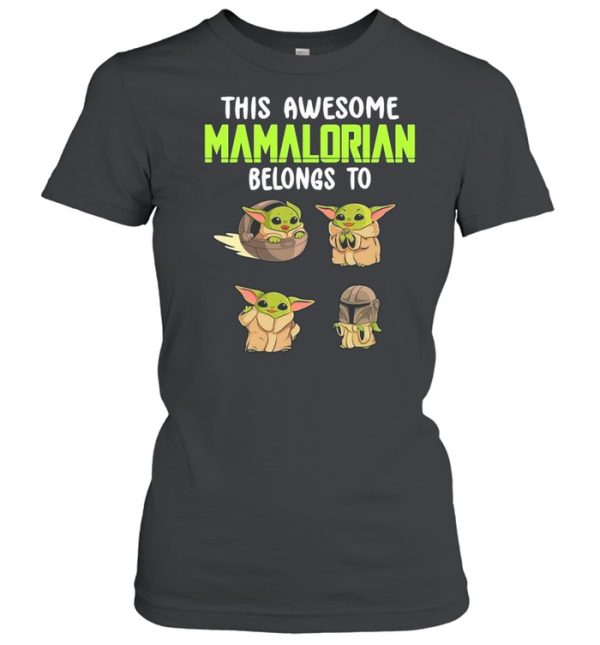 This Awesome Mamalorian Belong To Baby Yoda The Child shirt