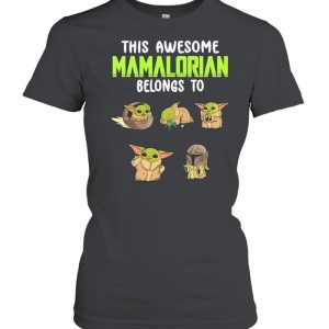 This Awesome Mamalorian Belong To Star Wars Baby Yoda shirt