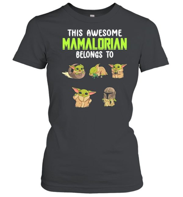 This Awesome Mamalorian Belong To Star Wars Baby Yoda shirt