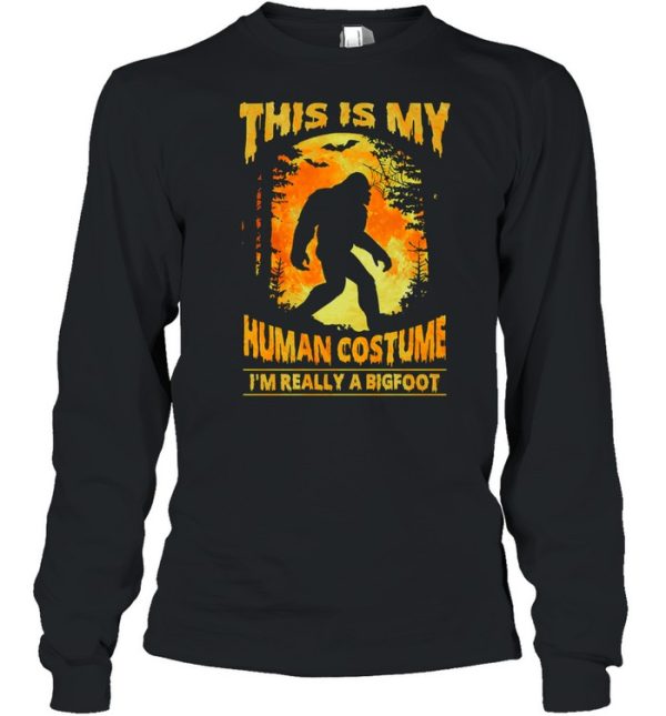 This Is My Human Costume Im Really A Bigfoot Halloween shirt