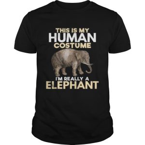 This Is My Human Costume I’m Really A Elephant Halloween shirt