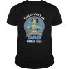 This Is What An Awesome Dad Looks Like shirt