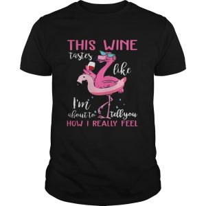 This Wine Tastes Like Flamingo Funny T-shirt