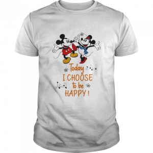 Today I Choose To Be Happy Music Mickey And Minnie Shirt 1