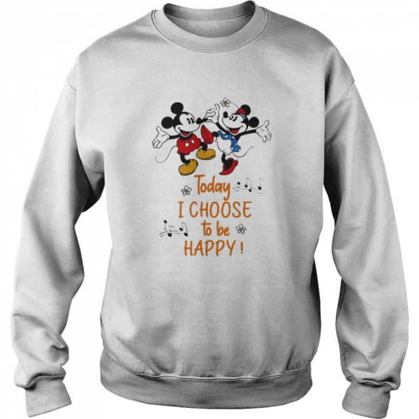 Today I Choose To Be Happy Music Mickey And Minnie Shirt