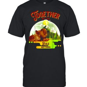 Together We Can Rule Anything Tiger Lion Sun T-Shirt