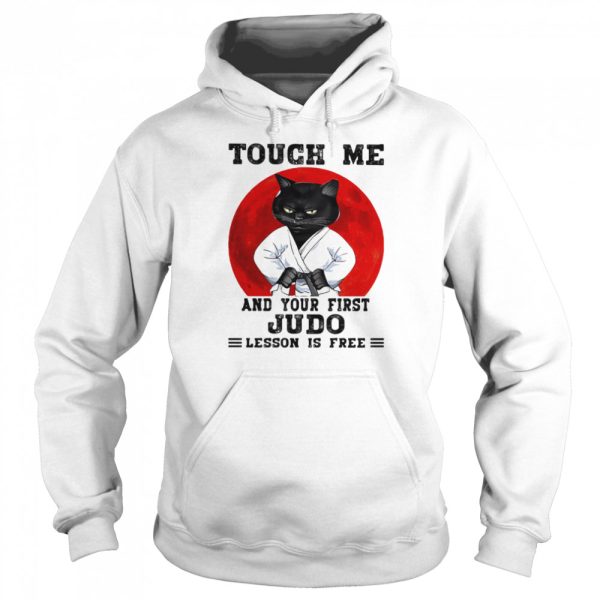 Touch Me And Your First Judo Lesson Is Free Cat Blood Moon Shirt