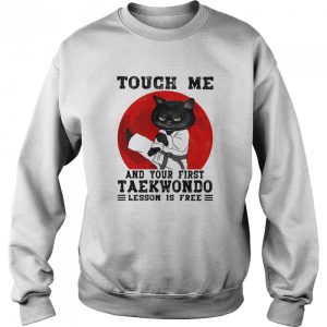 Touch Me And Your First Taekwondo Lesson Is Free Cat Blood Moon Shirt 4