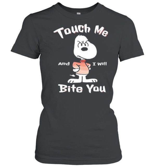 Touch Me I’ll Bite You snoopy shirt