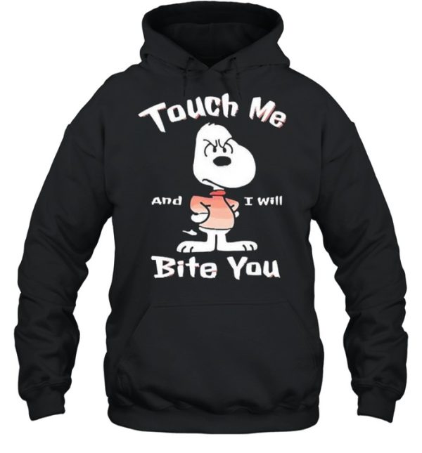 Touch Me I’ll Bite You snoopy shirt