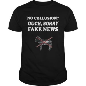 Trump and Mueller no collusion ouch sorry fake news shirt