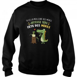 Tu Es La Meilleure Des Meres Joyeuse 1ere Fete Des Meres T shirt 4