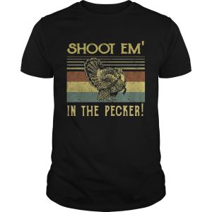 Turkey Hunter shoot em’ in the pecker retro shirt