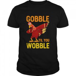 Turkey dabbing gobble til you wobble shirt 1