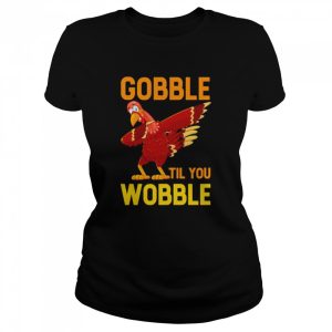 Turkey dabbing gobble til you wobble shirt 2