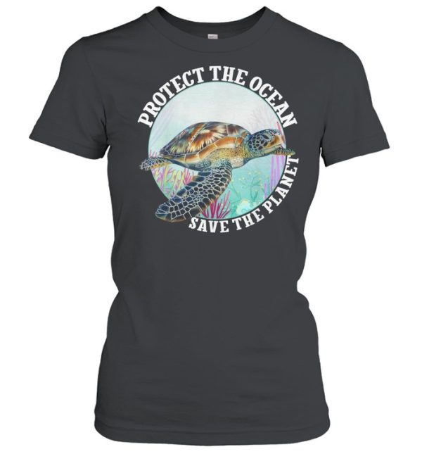 Turtle protect the ocean save the planet shirt