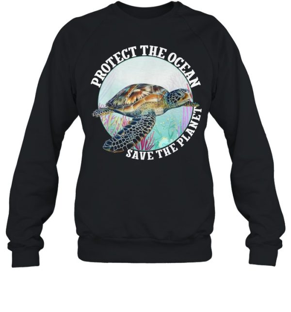 Turtle protect the ocean save the planet shirt