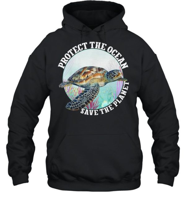 Turtle protect the ocean save the planet shirt