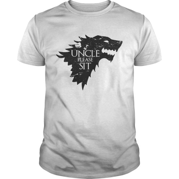 Uncle please sit Game of Thrones shirt