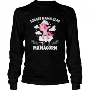 Unicorn Dabbing Forget Mama Bear Im A Mamacorn shirt 3