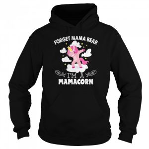 Unicorn Dabbing Forget Mama Bear Im A Mamacorn shirt 5