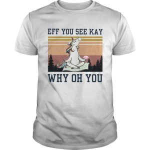 Unicorn Eff You See Kay Why Oh You Vintage shirt