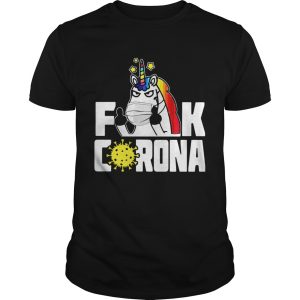 Unicorn Fuck Corona shirt