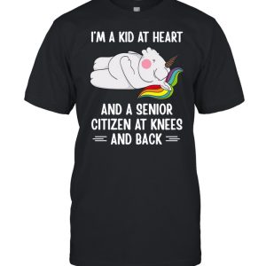 Unicorn I'm A Kid At Heart And A Senior Citizen At Knees And Back T shirt 1