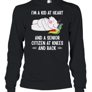 Unicorn I'm A Kid At Heart And A Senior Citizen At Knees And Back T shirt 3