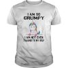 Unicorn I Am So Grumpy I Am Not Even Talking To My Self shirt