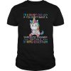 Unicorn Im A Grumpy Old Lady If You Dont Want A Sarcastic Answer Dont Ask A Stupid Question shirt
