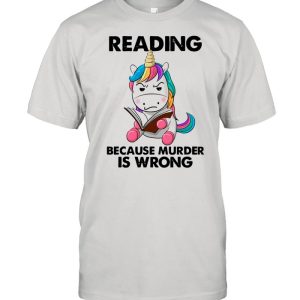 Unicorn Reading Books Because Murder Is Wrong 2021 shirt