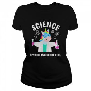 Unicorn Science It's Like Magic But Real shirt 2