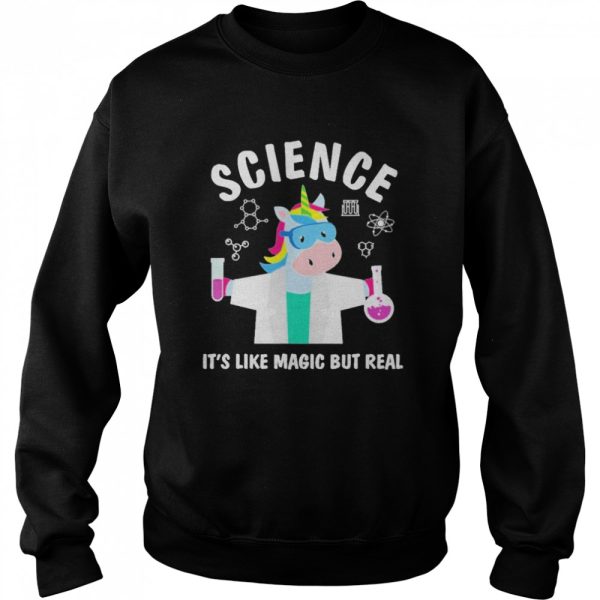 Unicorn Science It’s Like Magic But Real shirt