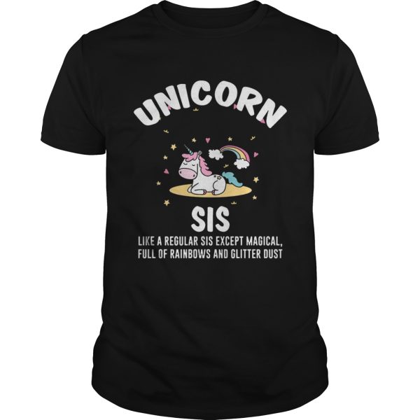 Unicorn Sis Sister Magical Full Of Rainbows Glitter T-Shirt