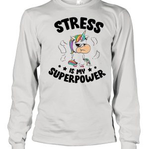 Unicorn Stress Is My Superpower shirt 3