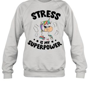 Unicorn Stress Is My Superpower shirt 4