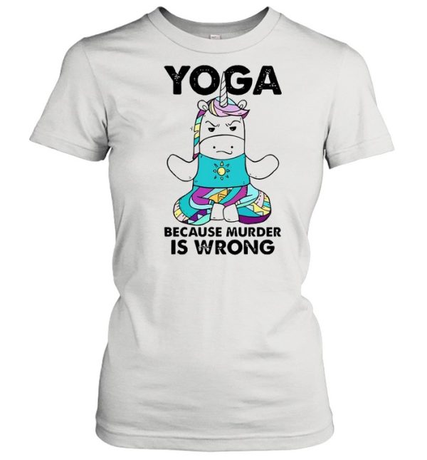 Unicorn Yoga Because Murder Is Wrong Shirt