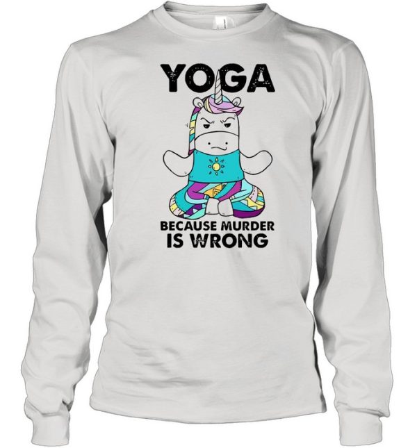 Unicorn Yoga Because Murder Is Wrong Shirt