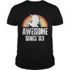 Unicorn awesome since’83 retro shirt