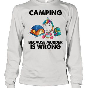 Unicorn camping because murder is wrong shirt 3