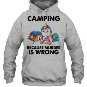 Unicorn camping because murder is wrong shirt 5