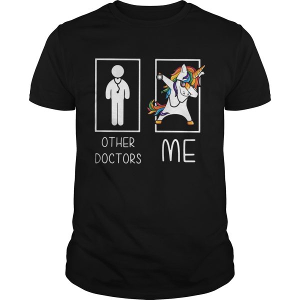 Unicorn dabbing other doctors me shirt