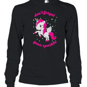 Unicorn don't forget your sparkle shirt 3