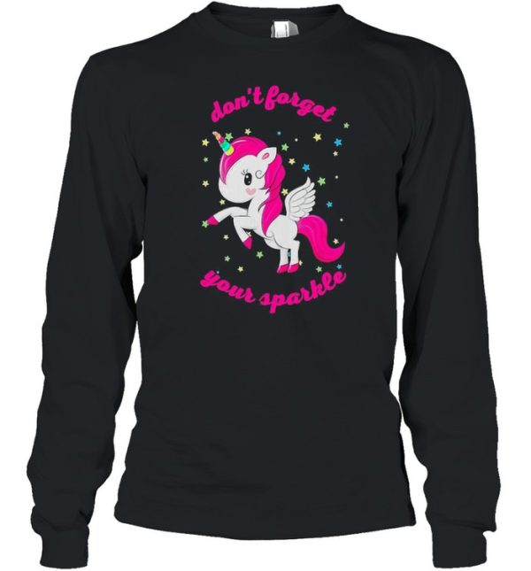 Unicorn don’t forget your sparkle shirt