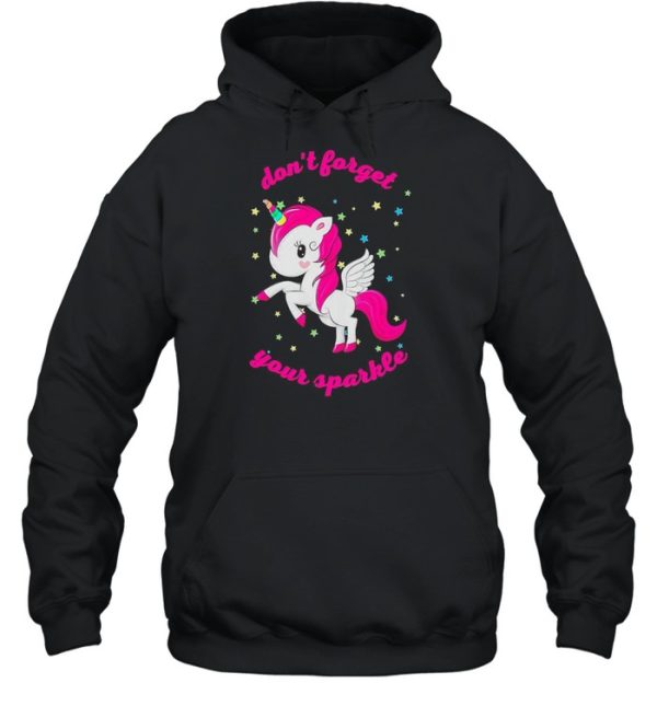 Unicorn don’t forget your sparkle shirt