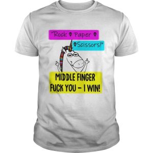 Unicorn rock paper scissors middle finger fuck you I win shirt