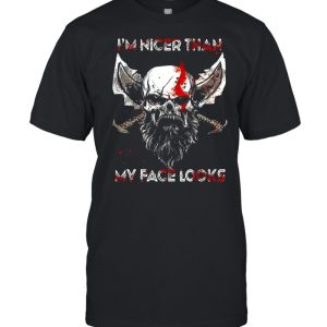 Viking Im nicer than my face looks shirt 1